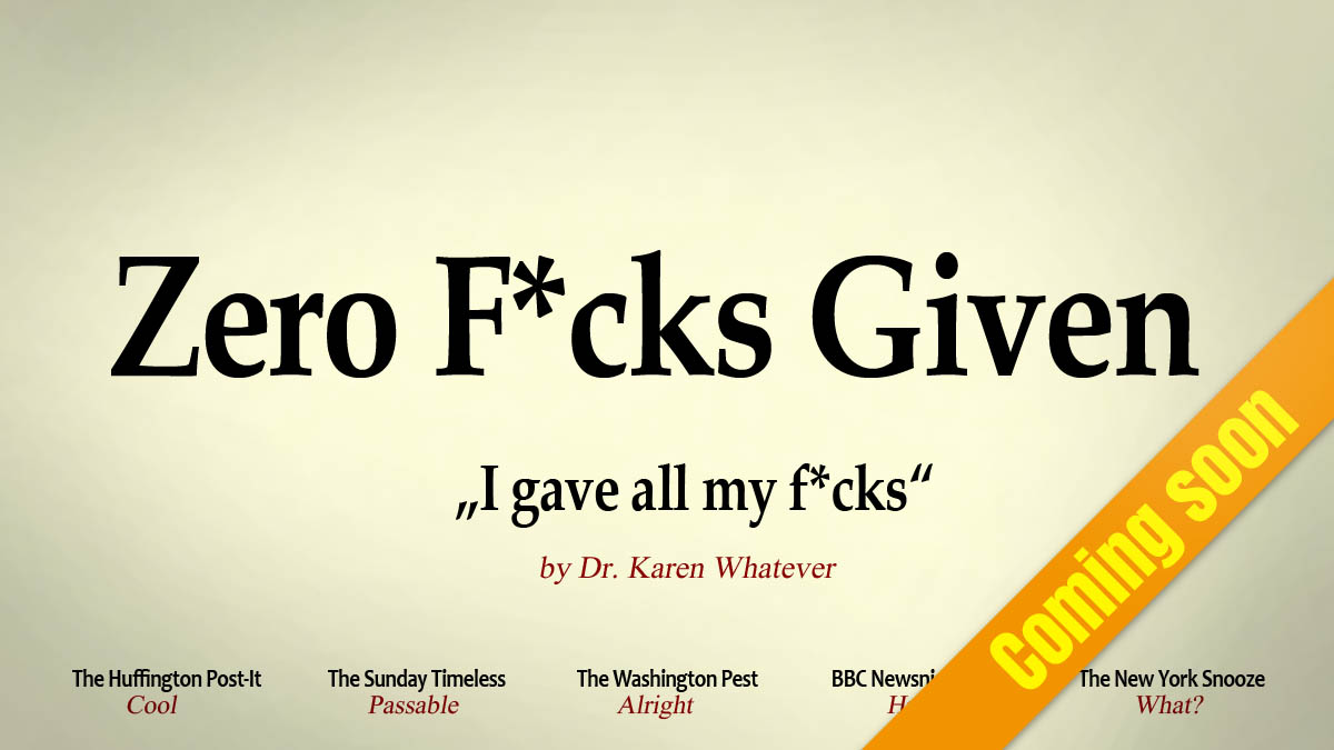Zero F*cks Given